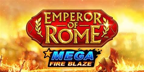 Slot Mega Fire Blaze Emperor Of Rome
